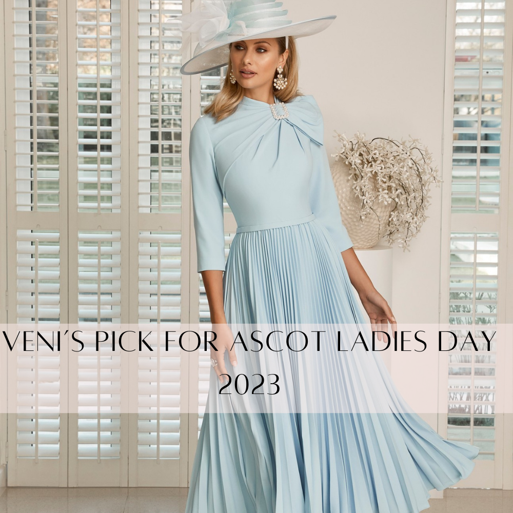 Veni’s Pick for Ascot Ladies Day 2023