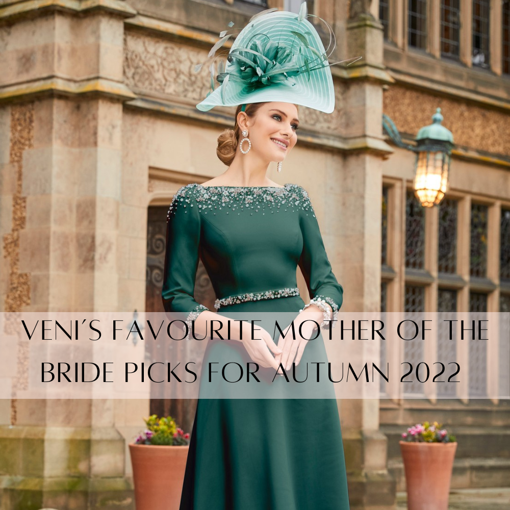 Veni’s Favourite Mother of the bride picks for Autumn 2022